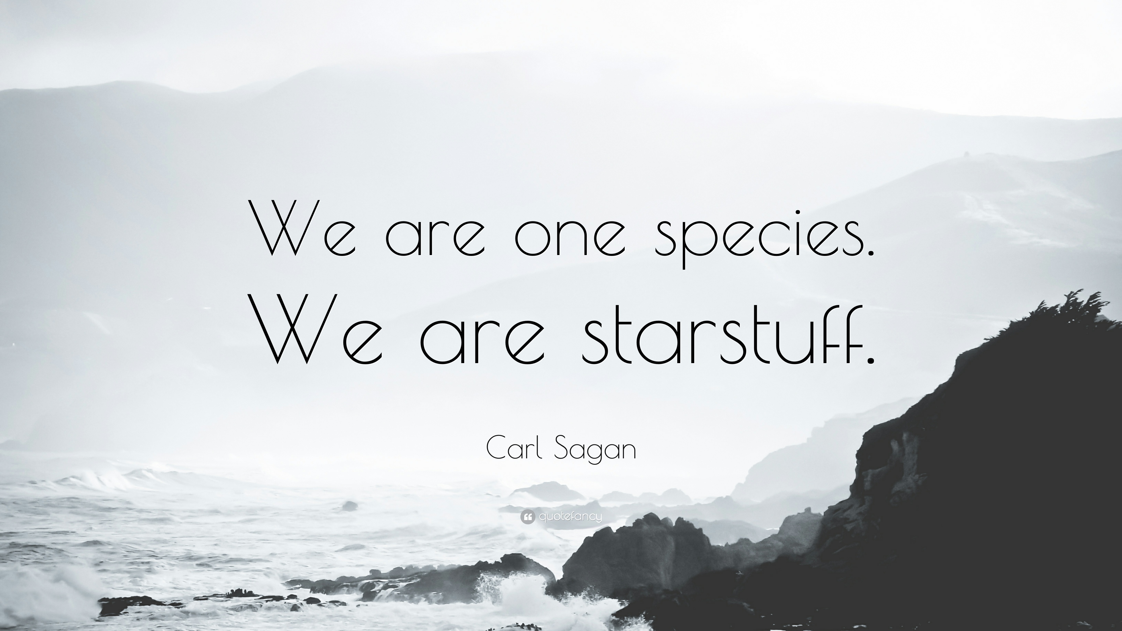 87160-carl-sagan-quote-we-are-one-species-we-are-starstuff